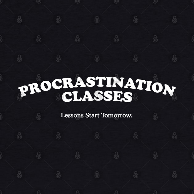 Procrastination Classes Start Tomorrow by vo_maria